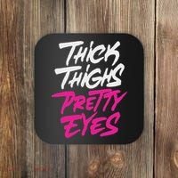 Happy & Positive Quotes And Sayings Thick Thighs Pretty Eyes Coaster thumb 0
