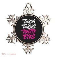 Happy & Positive Quotes And Sayings Thick Thighs Pretty Eyes Ornament thumb 0