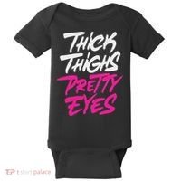 Happy & Positive Quotes And Sayings Thick Thighs Pretty Eyes Baby Bodysuit thumb 0