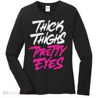 Happy & Positive Quotes And Sayings Thick Thighs Pretty Eyes Women's Long Sleeve Shirt thumb 0