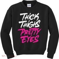 Happy & Positive Quotes And Sayings Thick Thighs Pretty Eyes Kids Sweatshirt thumb 0