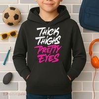 Happy & Positive Quotes And Sayings Thick Thighs Pretty Eyes Kids Hoodie thumb 2