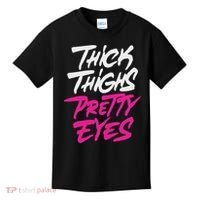 Happy & Positive Quotes And Sayings Thick Thighs Pretty Eyes Kids T-Shirt thumb 0