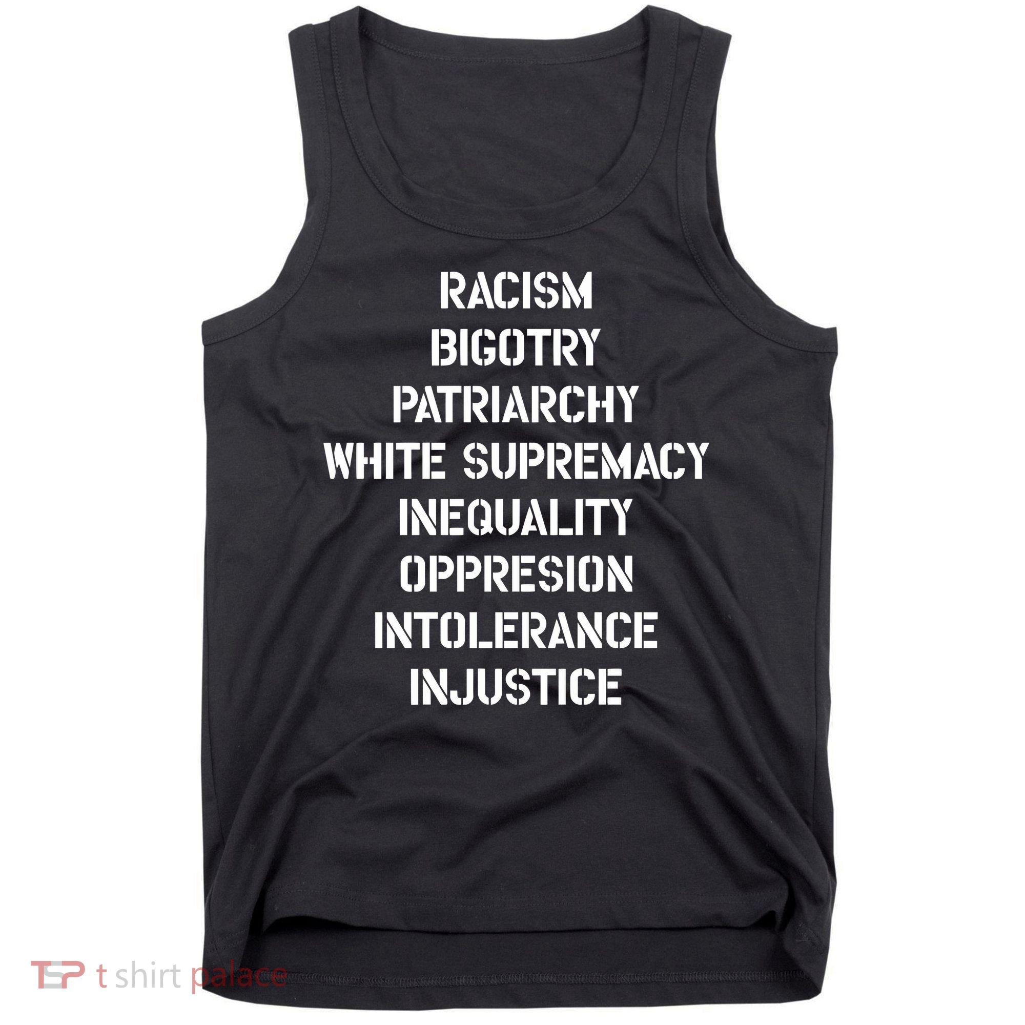Hasan Piker Racism Bigotry Patriarchy White Supremacy Inequality Oppression Into Tank Top