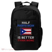 Half Puerto Rican Is Better Than None Puerto Rico Flag Backpack thumb 0