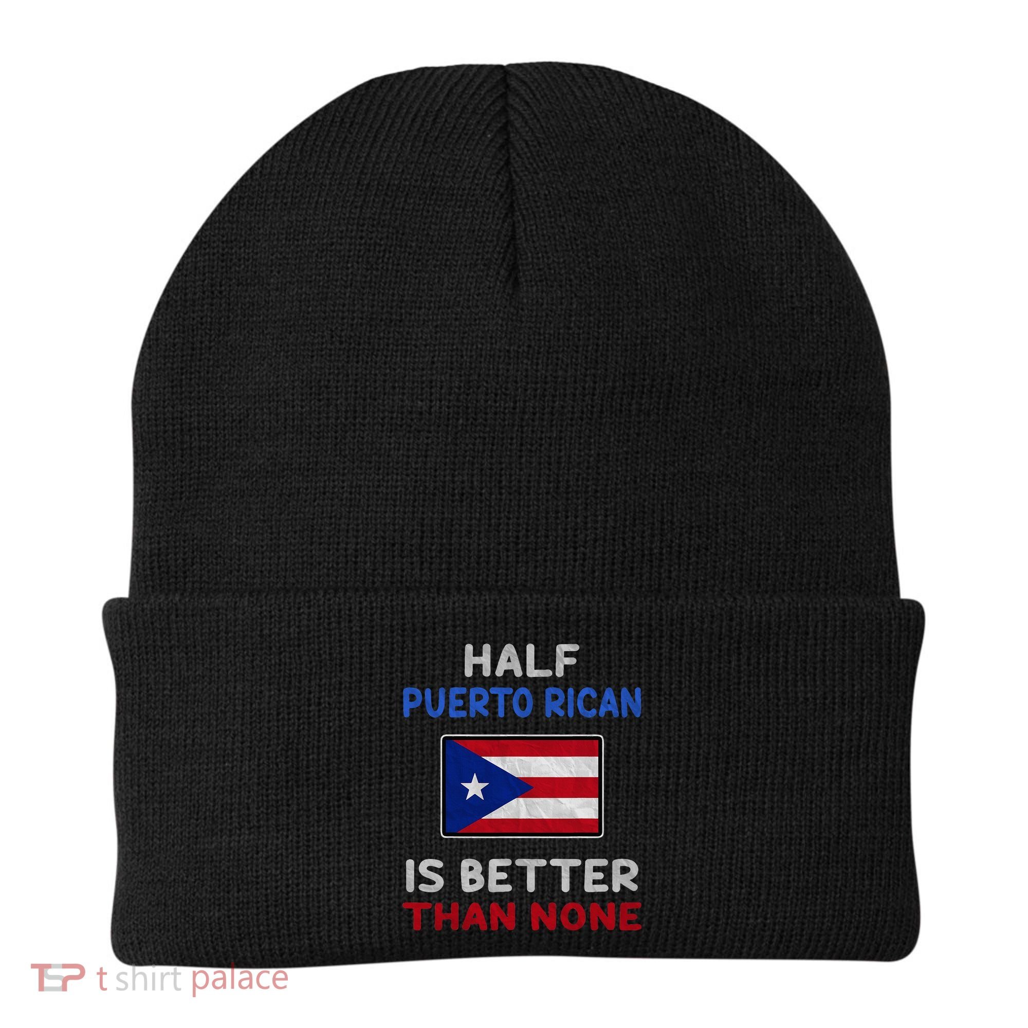 Half Puerto Rican Is Better Than None Puerto Rico Flag Beanie