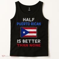 Half Puerto Rican Is Better Than None Puerto Rico Flag Tank Top thumb 2