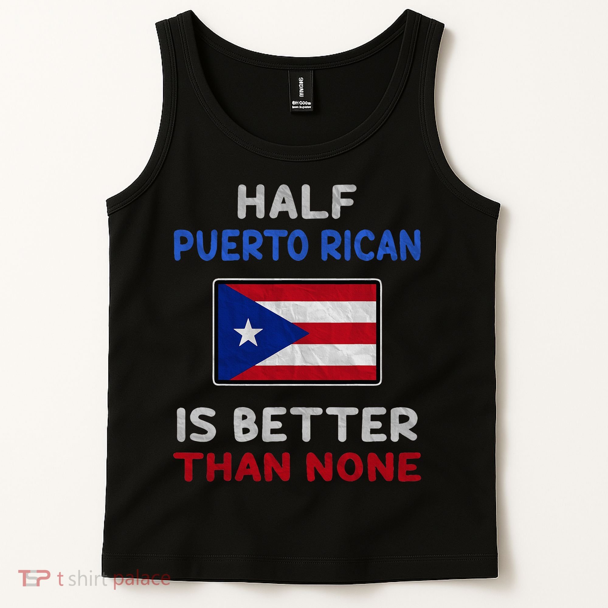 Half Puerto Rican Is Better Than None Puerto Rico Flag Tank Top