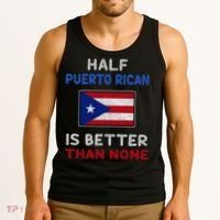 Half Puerto Rican Is Better Than None Puerto Rico Flag Tank Top thumb 3