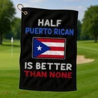 Half Puerto Rican Is Better Than None Puerto Rico Flag Golf Towel thumb 1