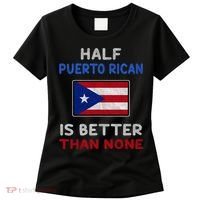 Half Puerto Rican Is Better Than None Puerto Rico Flag Women's T-Shirt thumb 0