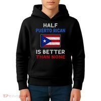 Half Puerto Rican Is Better Than None Puerto Rico Flag Kids Hoodie thumb 4