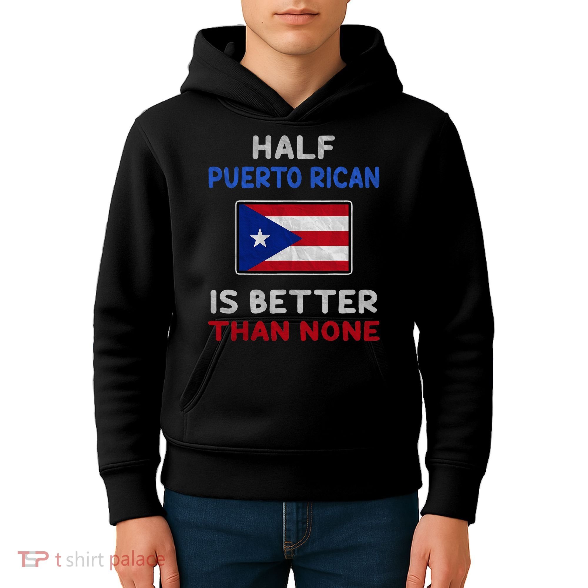 Half Puerto Rican Is Better Than None Puerto Rico Flag Kids Hoodie