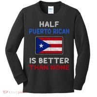 Half Puerto Rican Is Better Than None Puerto Rico Flag Kids Long Sleeve Shirt thumb 0