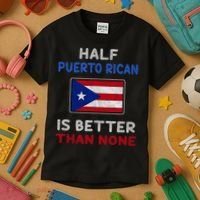 Half Puerto Rican Is Better Than None Puerto Rico Flag Kids T-Shirt thumb 3