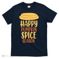 Happy Pumpkin Spice Season Coffee Lover T-Shirt thumb 0