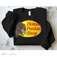 Human Predator Shop Funny Sweatshirt thumb 2