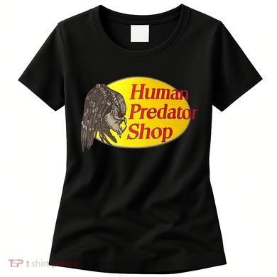 Human Predator Shop Funny Women's T-Shirt