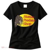 Human Predator Shop Funny Women's T-Shirt thumb 0
