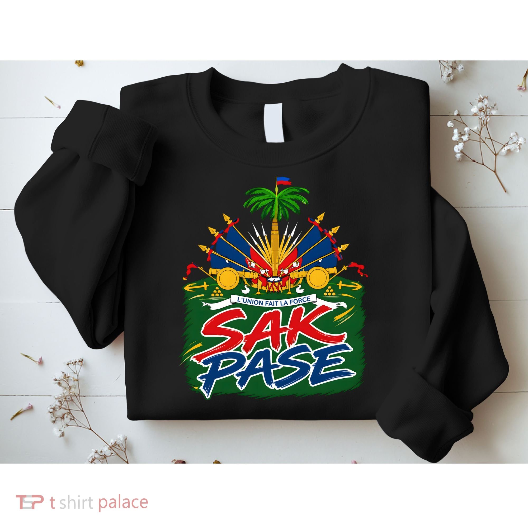 Haitian Pride Sak Pase L’Union Fait La Force Sweatshirt