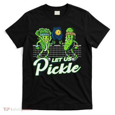 Hilarious Pickleball Swag Featuring Lettuce Pickle Players T-Shirt