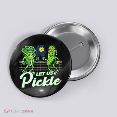 Hilarious Pickleball Swag Featuring Lettuce Pickle Players Button