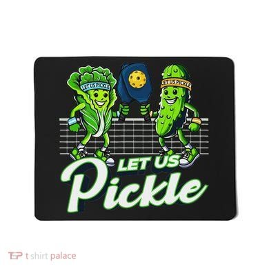 Hilarious Pickleball Swag Featuring Lettuce Pickle Players Mousepad