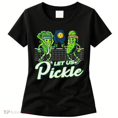 Hilarious Pickleball Swag Featuring Lettuce Pickle Players Women's T-Shirt