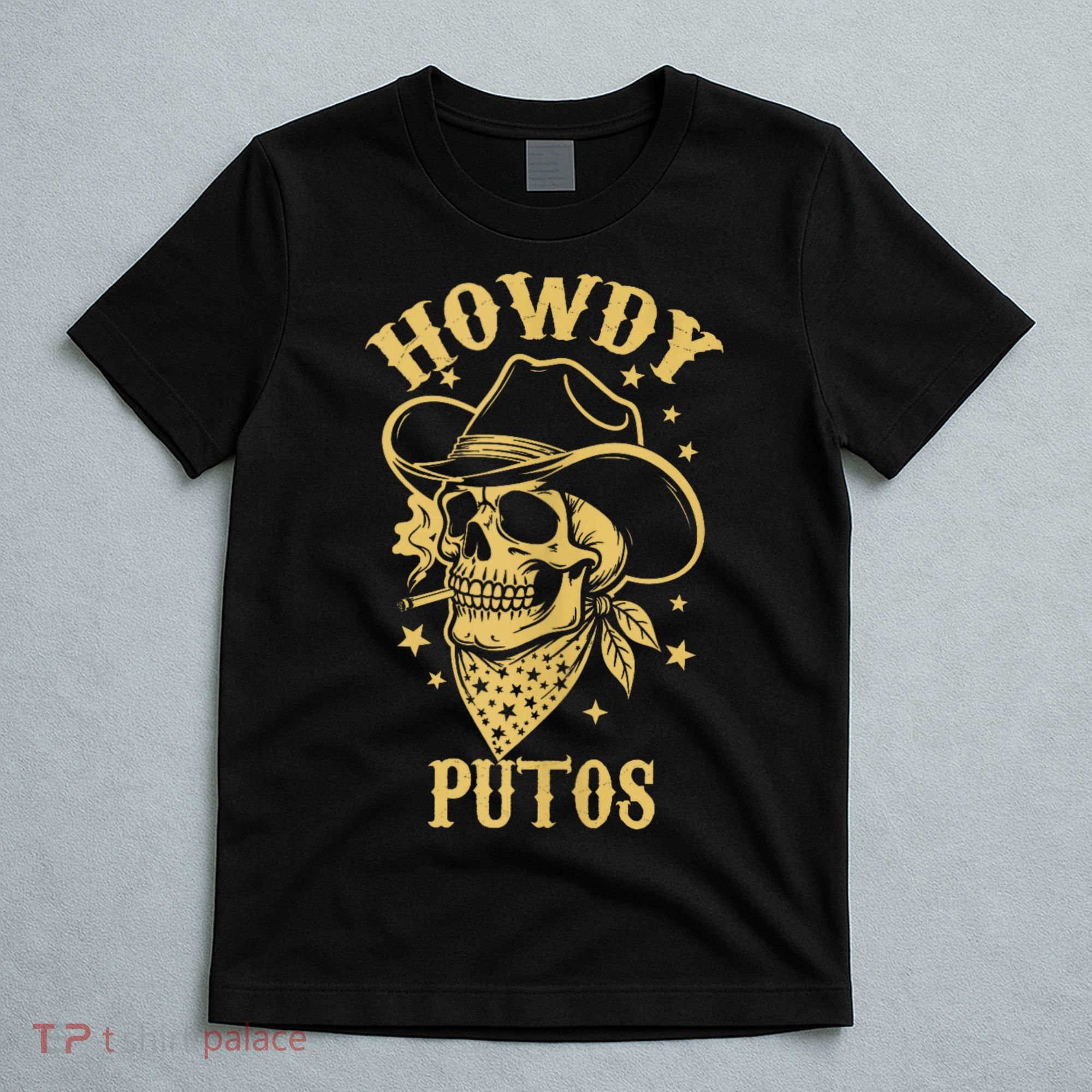 Howdy Putos Shirt Funny Skull Cowboy Spanish Men Women T-Shirt