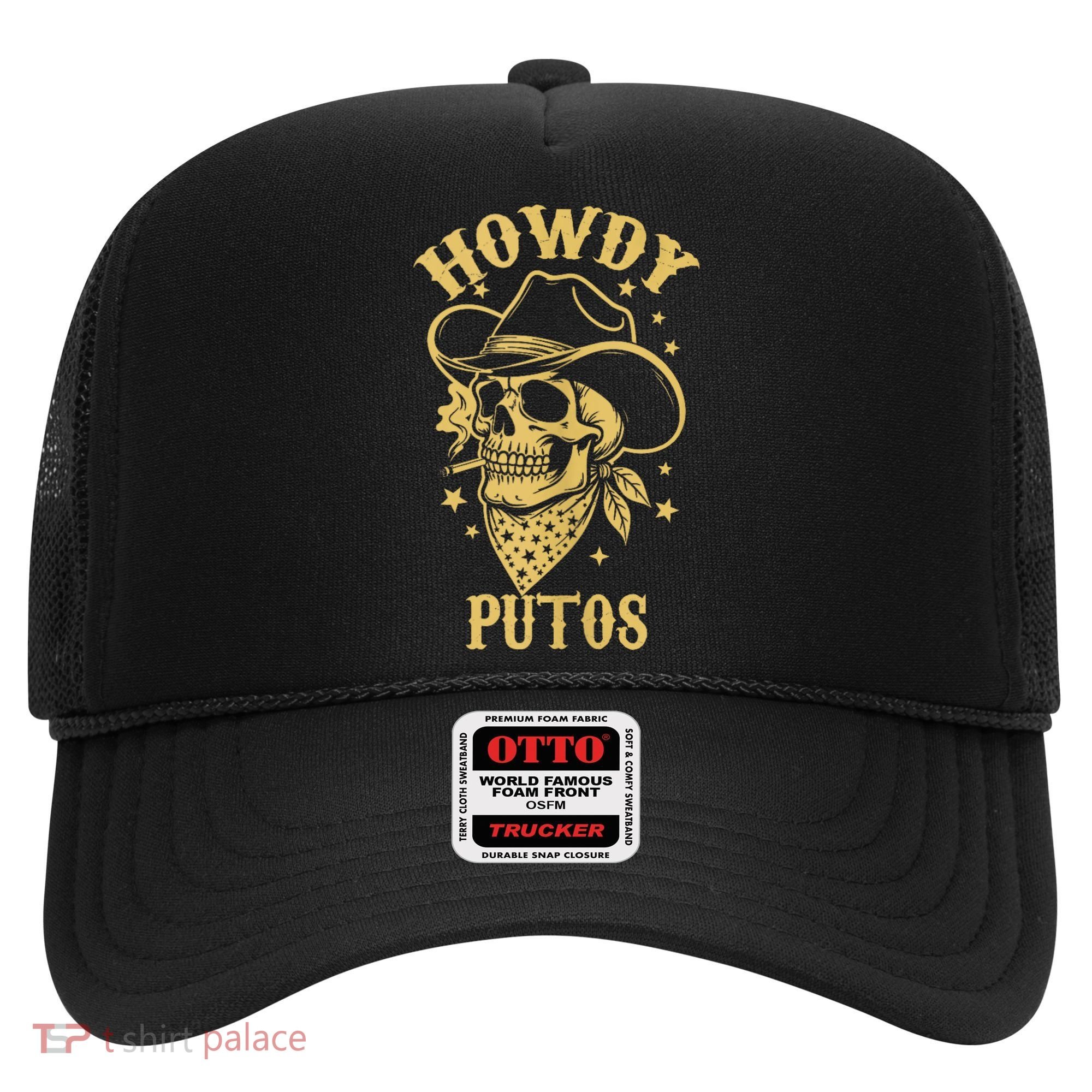 Howdy Putos Shirt Funny Skull Cowboy Spanish Men Women Hat