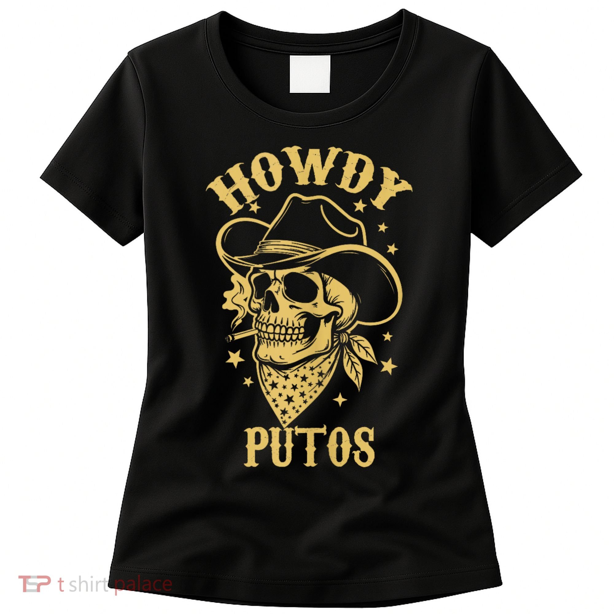 Howdy Putos Shirt Funny Skull Cowboy Spanish Men Women Women's T-Shirt