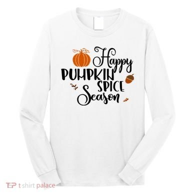 Happy Pumpkin Spice Season Long Sleeve Shirt