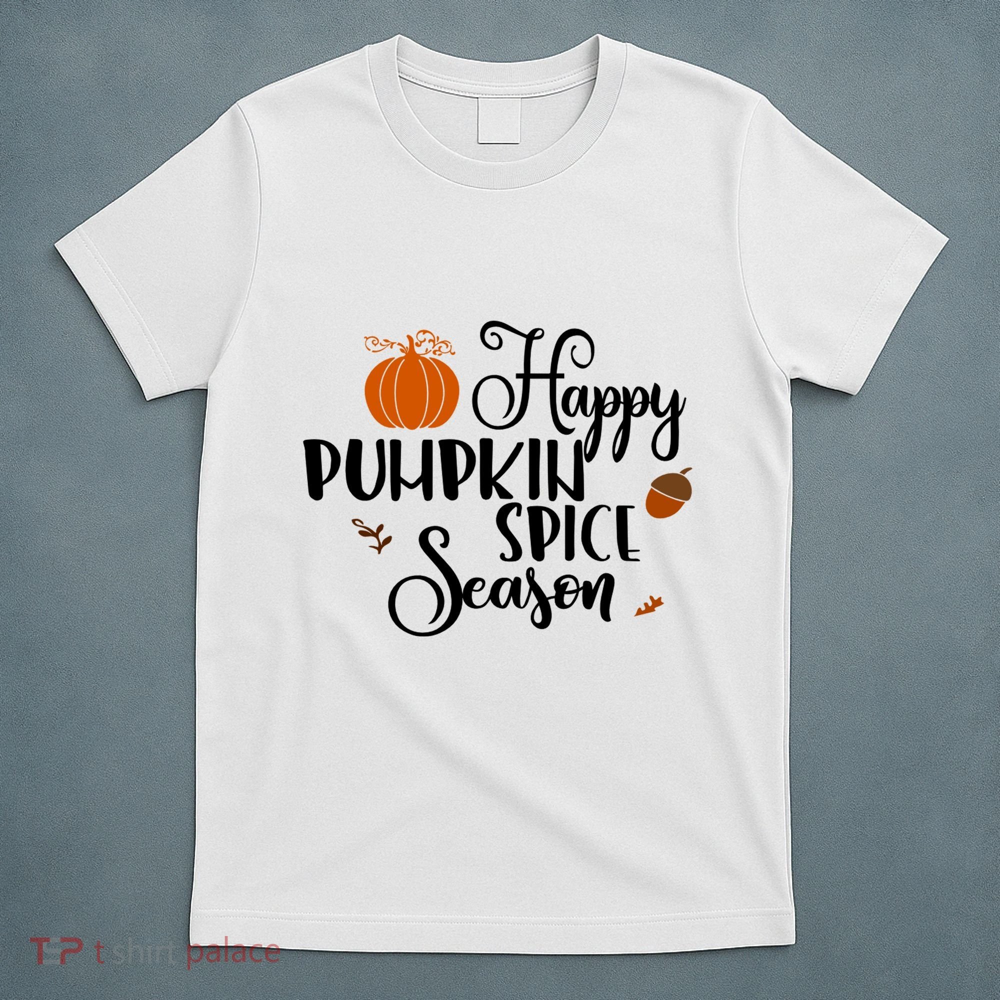 Happy Pumpkin Spice Season T-Shirt