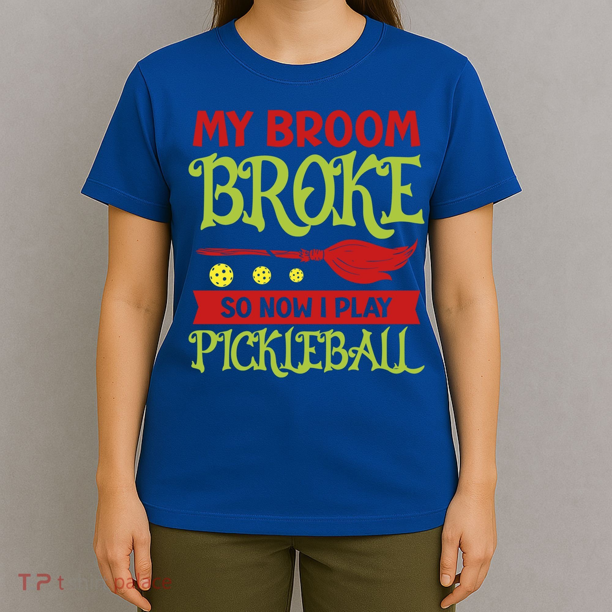 Halloween Pickleball Tee My Broom Broke So I Play Pickleball Gift T-Shirt