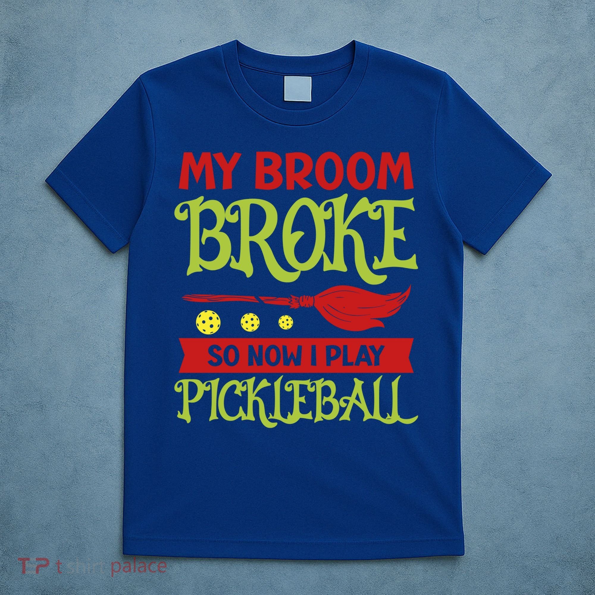 Halloween Pickleball Tee My Broom Broke So I Play Pickleball Gift T-Shirt