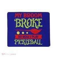 Halloween Pickleball Tee My Broom Broke So I Play Pickleball Gift Mousepad thumb 0