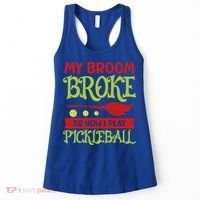 Halloween Pickleball Tee My Broom Broke So I Play Pickleball Gift Women's Tank Top thumb 0