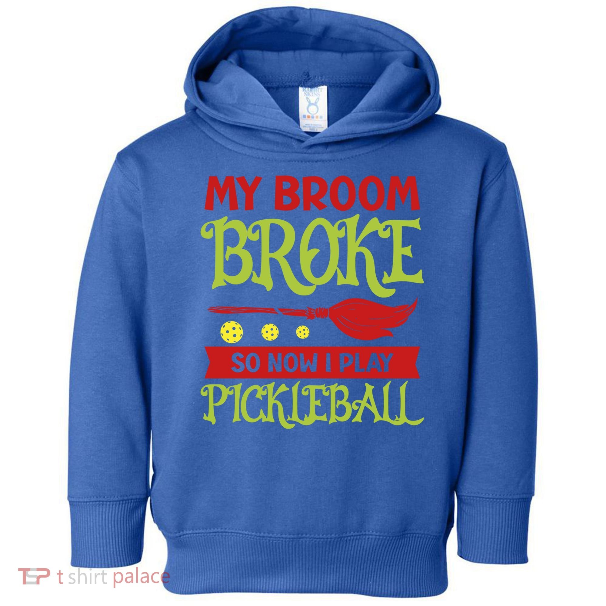 Halloween Pickleball Tee My Broom Broke So I Play Pickleball Gift Toddler Hoodie