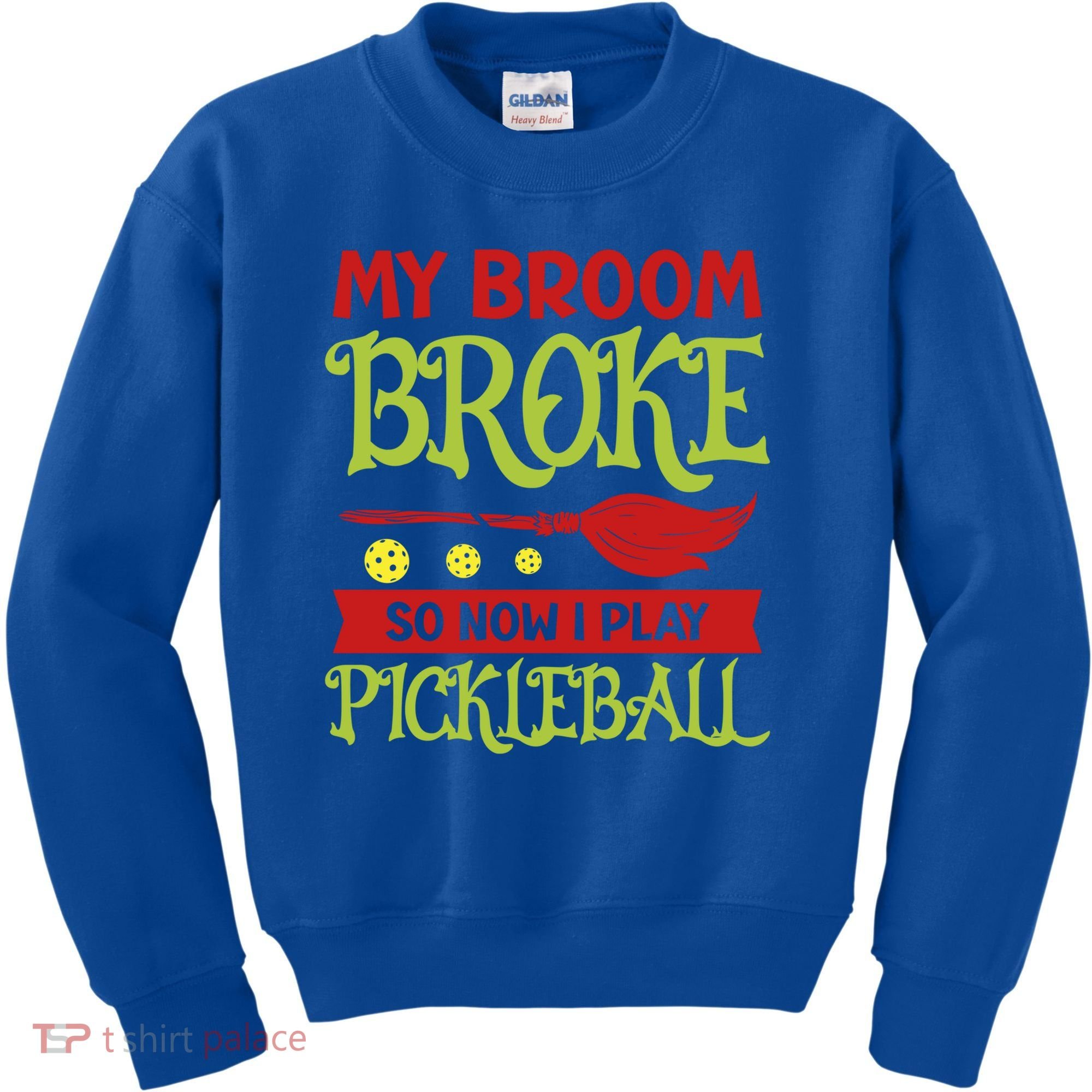 Halloween Pickleball Tee My Broom Broke So I Play Pickleball Gift Kids Sweatshirt