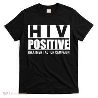 Hiv Positive Treatment Action Campaign T-Shirt thumb 0