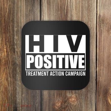Hiv Positive Treatment Action Campaign Coaster