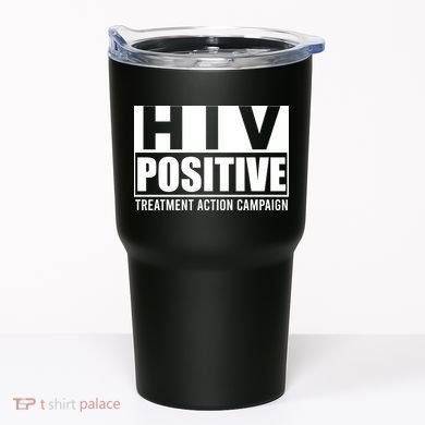 Hiv Positive Treatment Action Campaign Tumbler