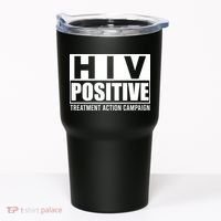Hiv Positive Treatment Action Campaign Tumbler thumb 0