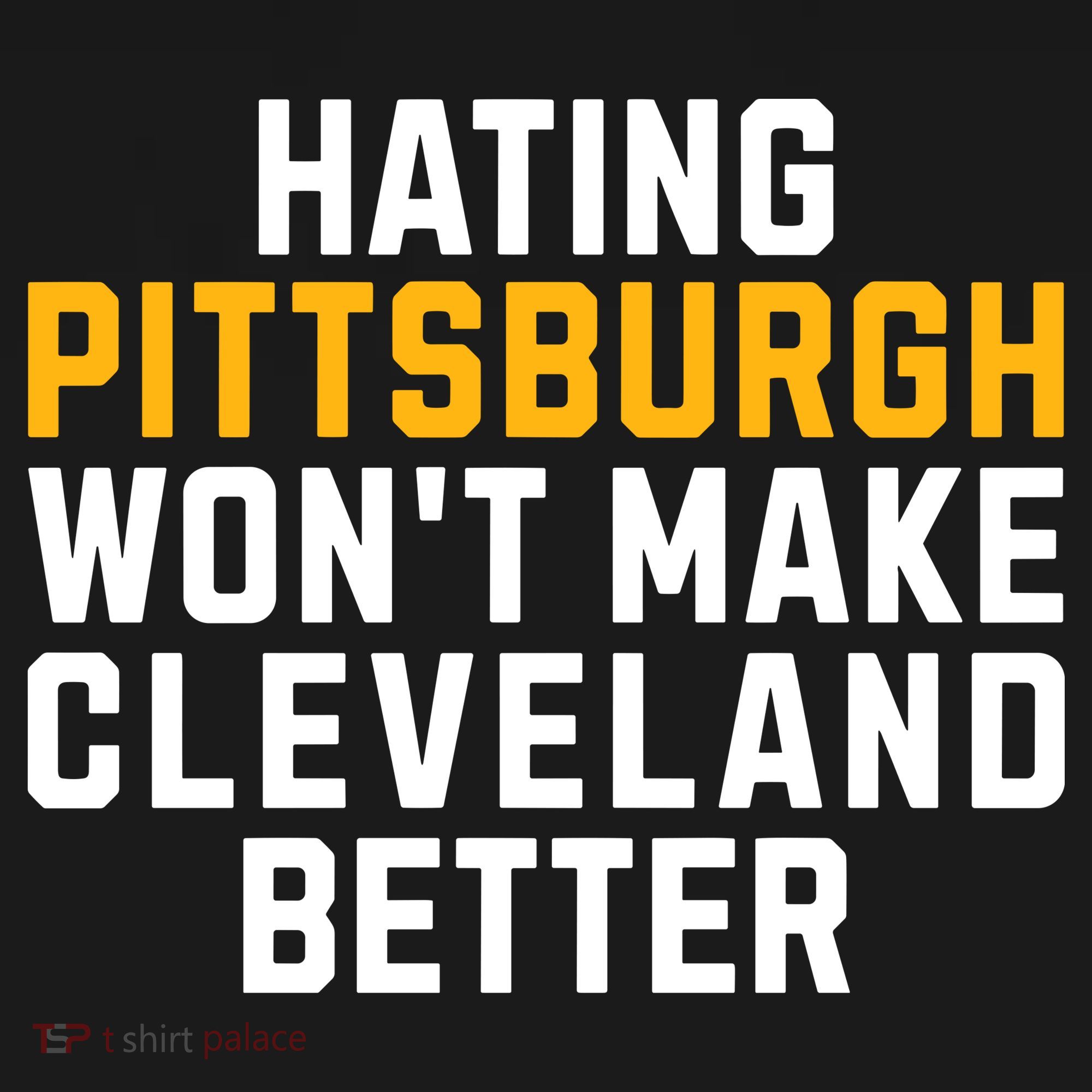 Hating Pittsburgh WonT Make Cleveland Better Doggie Tank