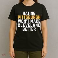 Hating Pittsburgh WonT Make Cleveland Better T-Shirt thumb 4