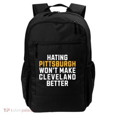 Hating Pittsburgh WonT Make Cleveland Better Backpack