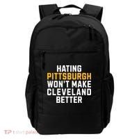 Hating Pittsburgh WonT Make Cleveland Better Backpack thumb 0