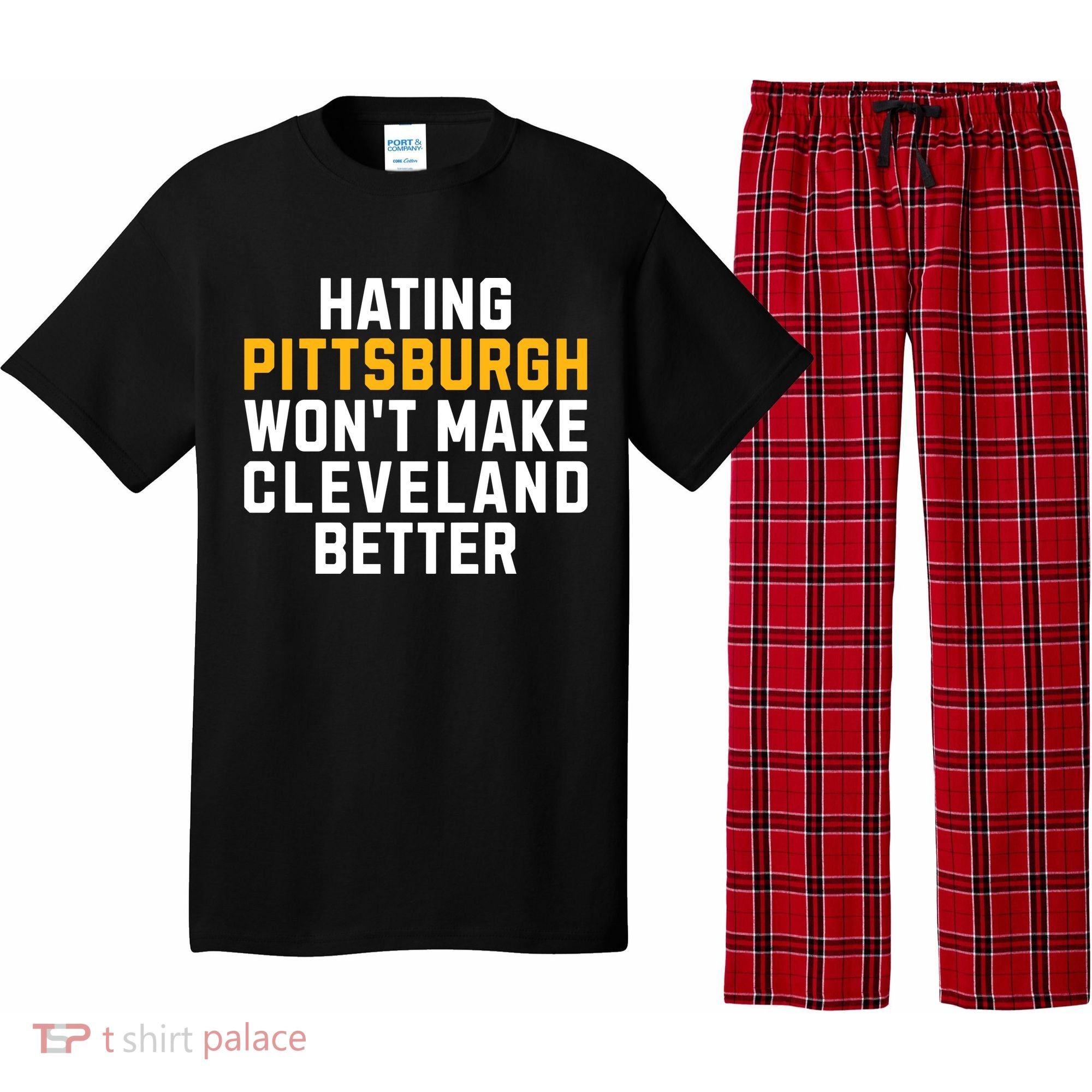 Hating Pittsburgh WonT Make Cleveland Better Pajama Set