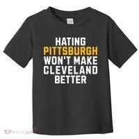 Hating Pittsburgh WonT Make Cleveland Better Toddler T-Shirt thumb 0