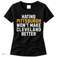Hating Pittsburgh WonT Make Cleveland Better Women's T-Shirt thumb 0